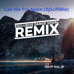 Can We Try Again (Exclusive Dance Vocal Mix)