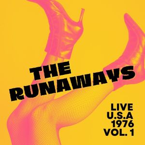 Album The Runaways Live, U.S.A., 1976, vol. 1 from The Runaways