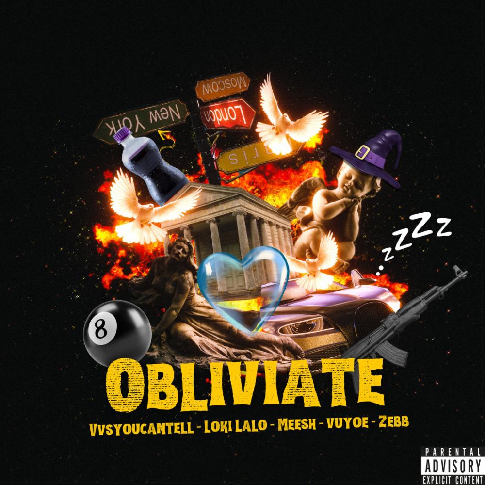 OBLIVIATE (feat. Vvsyoucantell, Meesh, Zeb & Vuyoe) (Explicit)
