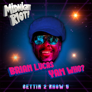 Listen to Gettin to Know U (Radio Mix) song with lyrics from Yam Who?