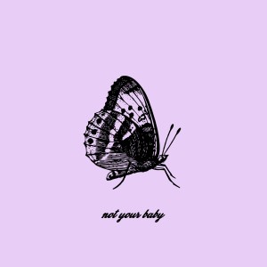 收聽weia的Not Your Baby歌詞歌曲