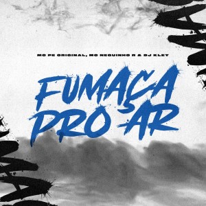 收听MC Pê Original的Fumaça pro Ar (Explicit)歌词歌曲