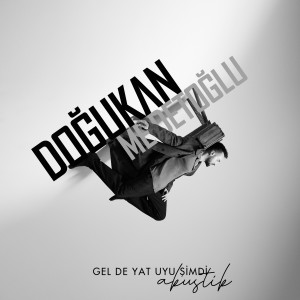 Listen to Gel De Yat Uyu Şimdi (Akustik) song with lyrics from Doğukan Medetoğlu