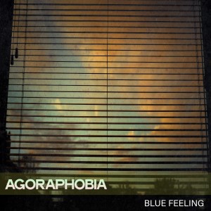 อัลบัม Agoraphobia ศิลปิน Blue Feeling