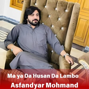 Listen to Ma ya Da Husan Da Lambo song with lyrics from Asfandyar Momand