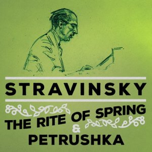 อัลบัม Stravinsky: The Rite of Spring & Petrushka ศิลปิน London Symphony Orchestra