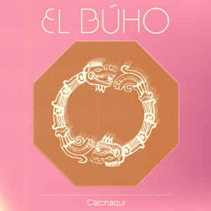 El Buho的專輯Calchaqui