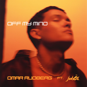 Omar Rudberg的專輯Off My Mind (feat. Jubël)