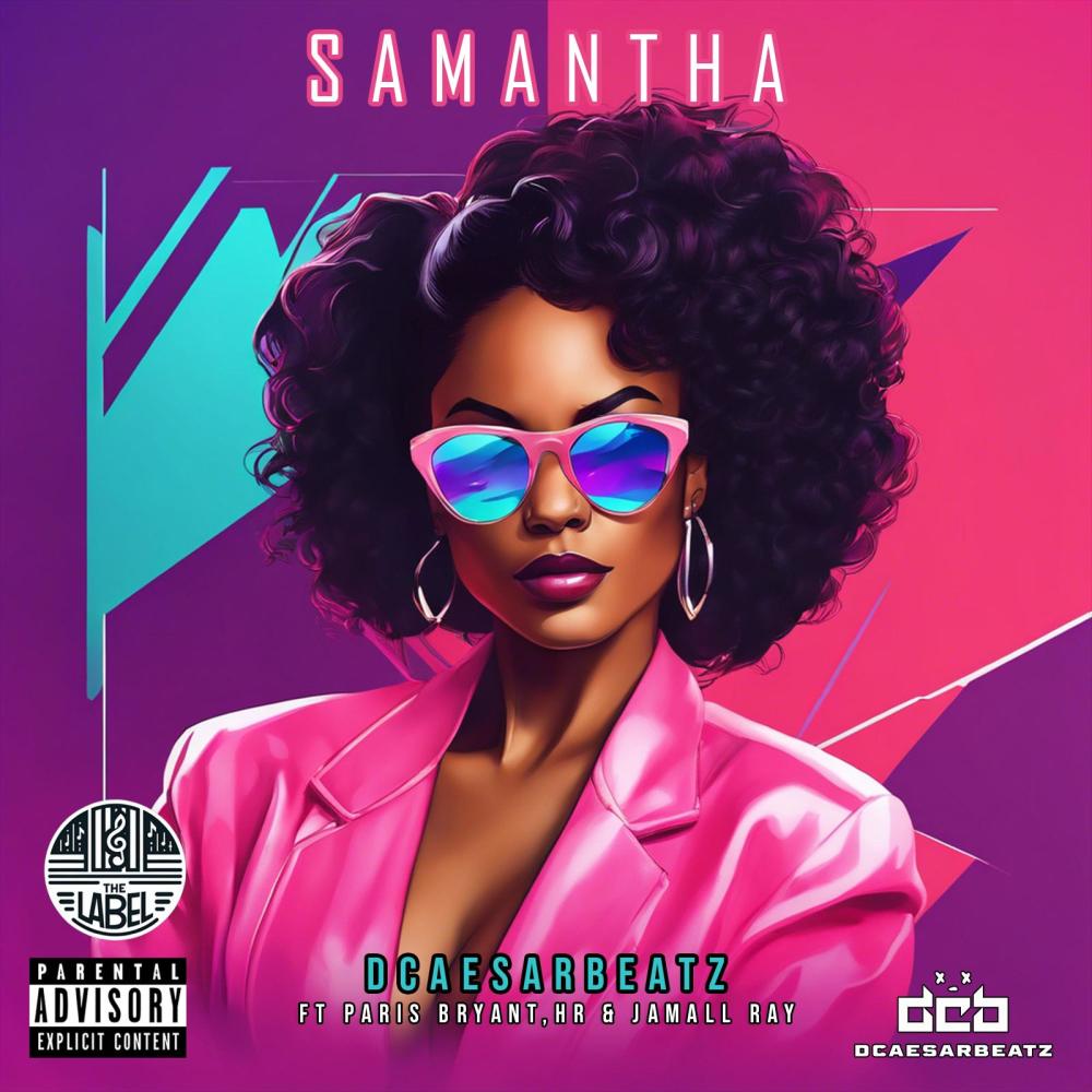 Samantha (feat. Paris Bryant, HR & Jamall Ray) (Explicit)