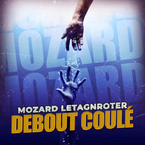 Mozard Letagnroter的专辑Debout Coulé
