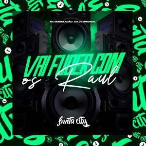 Album Vai Fuder Com Os Raul (Explicit) oleh DJ Ld7 Original