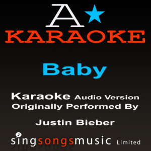 ดาวน์โหลดและฟังเพลง Baby (Originally Performed By Justin Bieber) {Audio Karaoke Version} พร้อมเนื้อเพลงจาก A* Karaoke