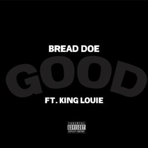 Bread Doe的專輯Good F. King Louie (Explicit)