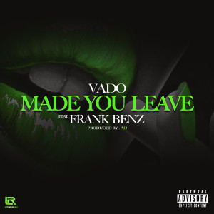 Album Made You Leave (Explicit) from Vado