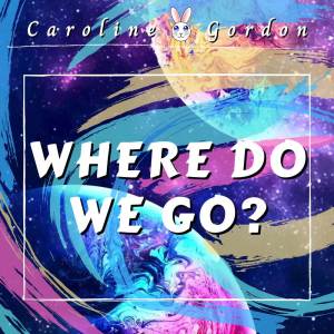 Caroline Gordon的專輯Where Do We Go?