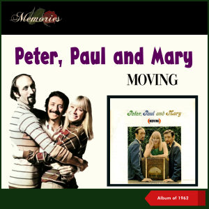 Album Moving (Album of 1962) oleh Paul and Mary