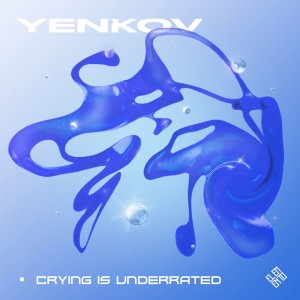 Crying Is Underrated dari Yenkov