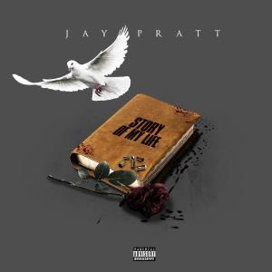 ดาวน์โหลดและฟังเพลง Story of My Life (Explicit) พร้อมเนื้อเพลงจาก Jay Pratt