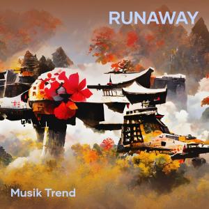 收聽Musik Trend的Runaway歌詞歌曲