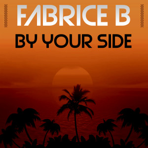 Dengarkan lagu By Your Side nyanyian Fabrice B dengan lirik