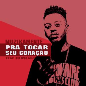 ดาวน์โหลดและฟังเพลง Pra tocar seu coração (feat. Filiph Neo) พร้อมเนื้อเพลงจาก Muzikamente