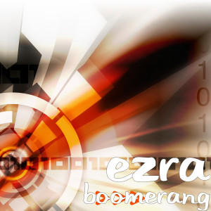 收听Ezra的Boomerang歌词歌曲