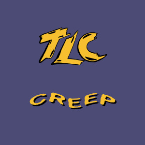ดาวน์โหลดและฟังเพลง Creep (Tin Tin Out Remix) พร้อมเนื้อเพลงจาก TLC