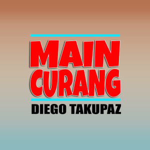 Album Main Curang oleh Diego Takupaz