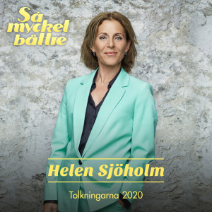 Helen Sjoholm的專輯Så mycket bättre 2020 – Tolkningarna