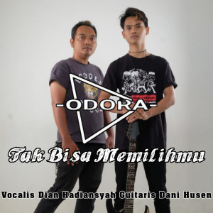 Listen to Tak Bisa Memilihmu song with lyrics from Odora Band