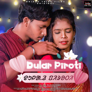 Listen to Dular Piroti song with lyrics from Gopinath Murmu