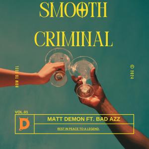 Matt Demon的專輯Smooth Criminal (feat. Bad Azz) [Explicit]