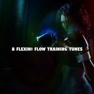 Album 8 Flexin' Flow Training Tunes oleh CDM Project