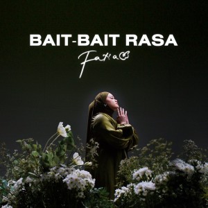 ดาวน์โหลดและฟังเพลง Bait-Bait Rasa พร้อมเนื้อเพลงจาก Fatia