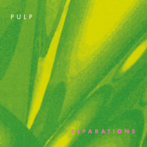 Separations (Remastered) dari Pulp