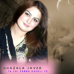 Listen to Ta Chi Somra Khukli Ye song with lyrics from Ghazala Javed