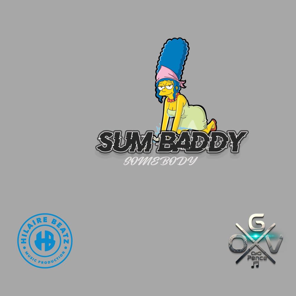 Sum Baddy (Somebody) (feat. Xpence)