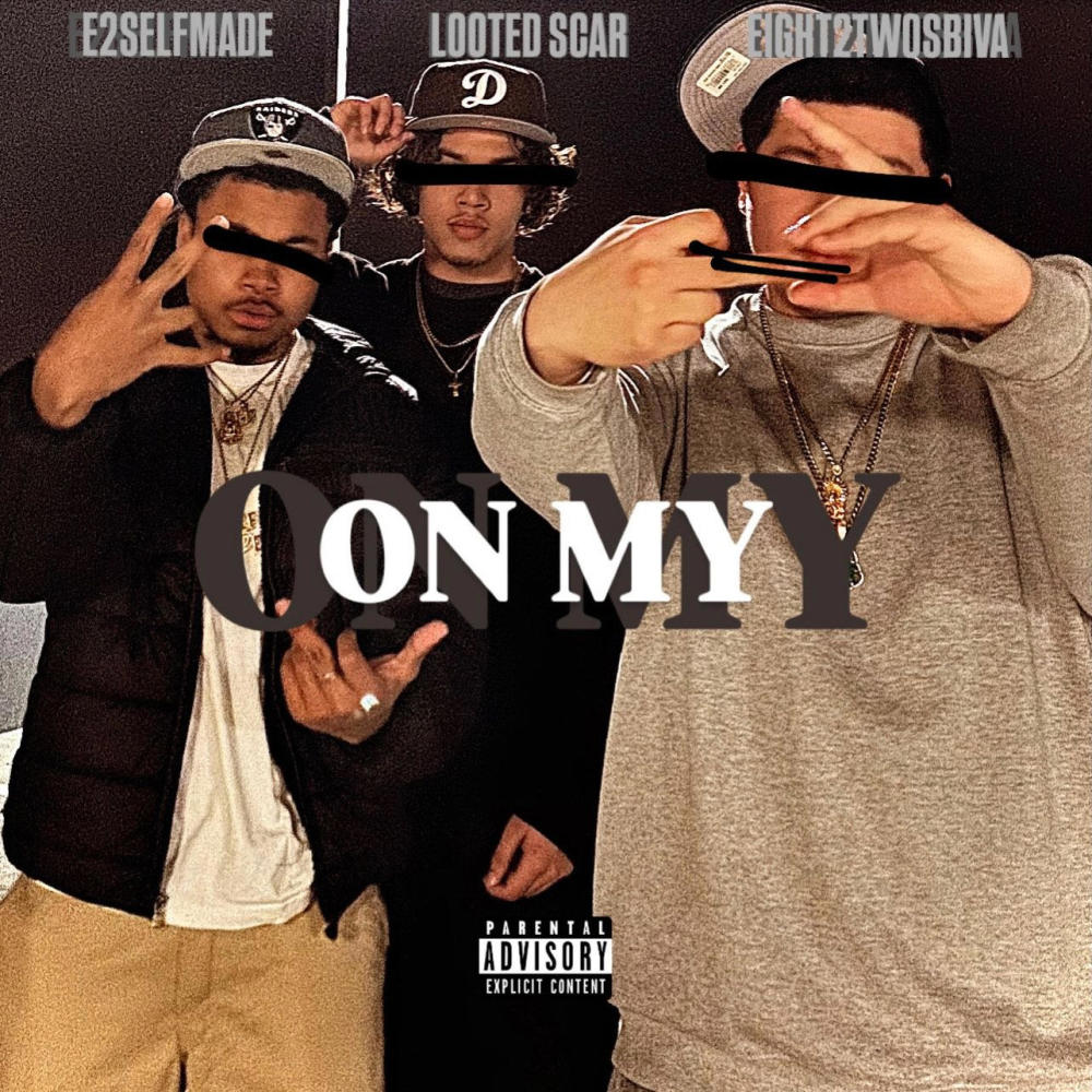 ON MY (feat. E2SelfMade & eight2twosbiva) (Explicit)