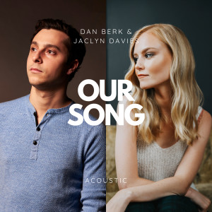 Dan Berk的專輯Our Song (Acoustic)