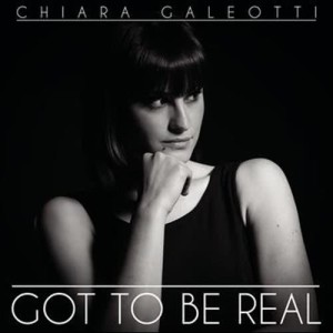 ดาวน์โหลดและฟังเพลง Got To Be Real พร้อมเนื้อเพลงจาก Chiara Galeotti