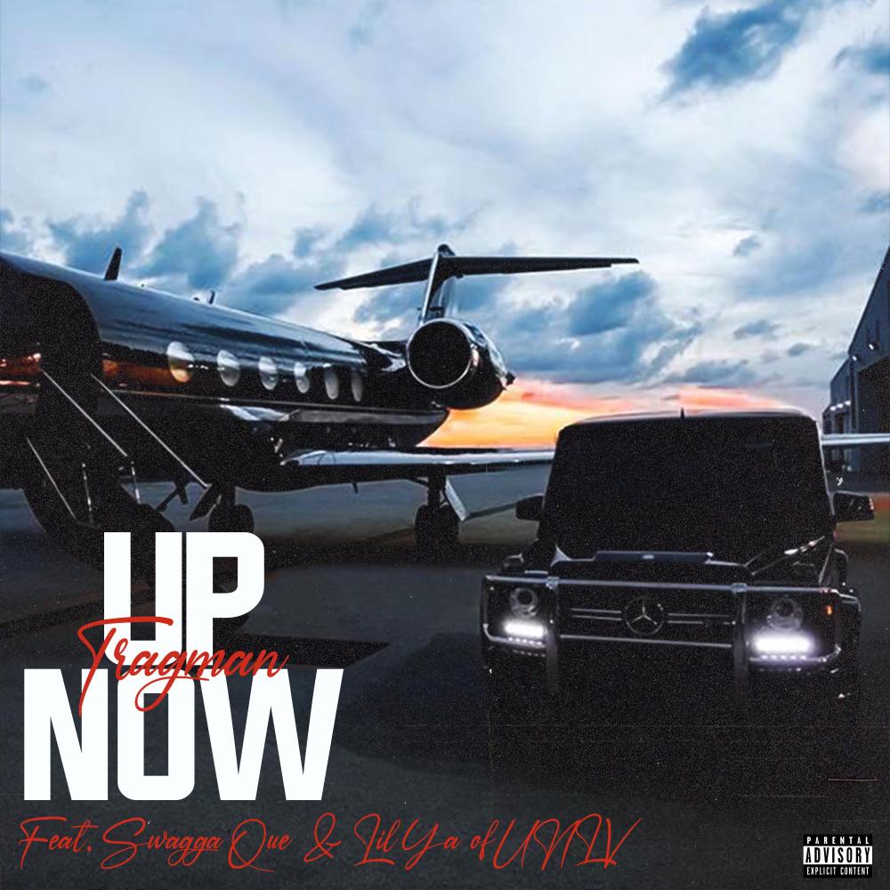 Up Now (feat. Lil Ya of UNLV & Swagga Que) (Explicit)