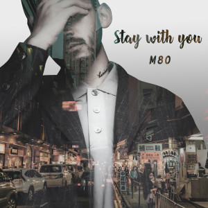 收聽M80的Stay with you歌詞歌曲