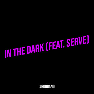Album In the Dark from #GODGANG