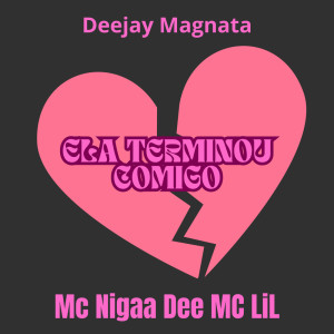 ดาวน์โหลดและฟังเพลง Ela terminou comigo (Explicit) พร้อมเนื้อเพลงจาก Deejay Magnata
