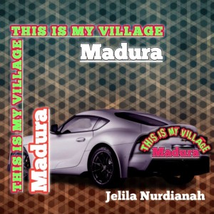Album This My Village Madura oleh Jelila nurdianah