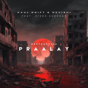 PAUL Drift的專輯Praalay - Destruction