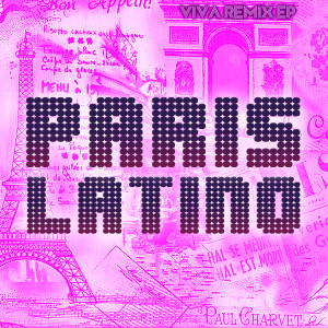 Paris Latino的專輯Paris Latino (Viva Remix Playlist EP)