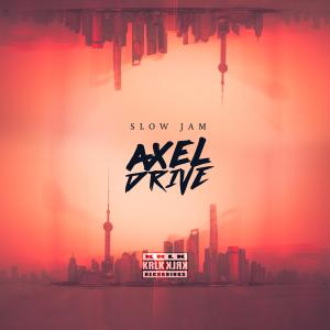 ดาวน์โหลดและฟังเพลง Slow Jam พร้อมเนื้อเพลงจาก Axel Drive