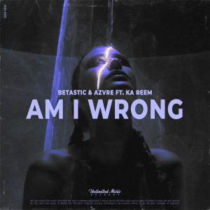 Album Am I Wrong oleh BETASTIC