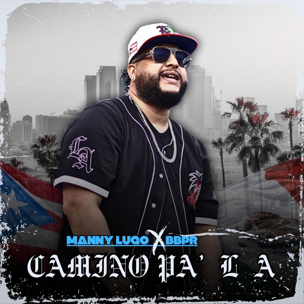 Camino pa' LA (feat. BBPR) (Explicit)